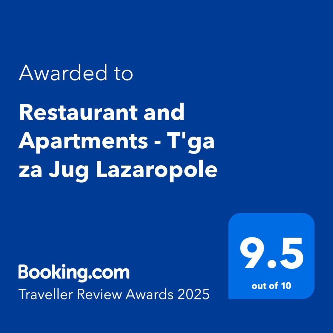 Restuarant-Apartments T'Ga Za Jug Lazaropole מראה חיצוני תמונה